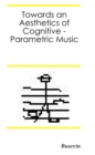 Image for Towards an Aesthetics of Cognitive-Parametric Music