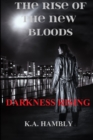 Image for The Rise of the New Bloods, Darkness Rising