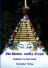 Image for Die Kleine, Weisse Stupa