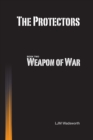 Image for The Protectors - Book Two: Weapon of War