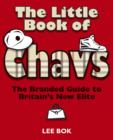 Image for Little Book of Chavs: The Branded Guided to Britain&#39;s New Elite