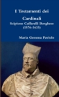 Image for I Testamenti Dei Cardinali: Scipione Caffarelli Borghese (1576-1633)