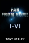 Image for Far From Home I-VI