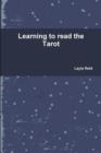 Image for Learning to read the Tarot