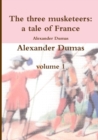 Image for The Three Musketeers a Tale of France