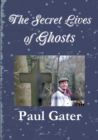 Image for The Secret Lives of Ghosts