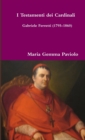 Image for I Testamenti dei Cardinali: Gabriele Ferretti (1795-1860)