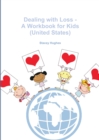 Image for Dealing with Loss - A Workbook for Kids (United States)