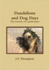 Image for Dandelions and Dog Days - The memoirs of a gentle giant