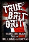 Image for True Brit Grit - A Charity Anthology