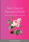 Image for Nan&#39;s Secret Password Book : Protect Your Internet Usernames and Passwords