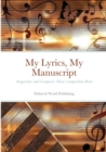 Image for My Lyrics, My Manuscript : Songwriters and Composers Music Composition Book