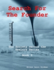 Image for Search for the Founder: the Society Versus the Healers Series Book 3