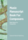 Image for Music Manuscript Book For Composers