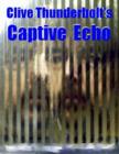 Image for Clive Thunderbolt&#39;s Captive Echo
