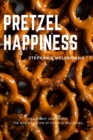 Image for Pretzel Happiness : Sex, Money and Power. The New Equation of Holistic Wellbeing.