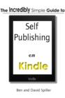 Image for The Incredibly Simple Guide to Self-Publishing on Kindle