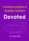 Image for Devoted: A Feminist Analysis of Disability Fetishism