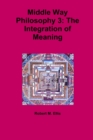 Image for Middle Way Philosophy 3: The Integration of Meaning