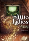 Image for Attic Ladies: Gloamin&#39;s Gateway