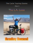 Image for Cycle Touring Diaries - Diary 3: The L.A. Loop