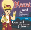 Image for Maxat and the Garnet Charm