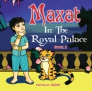 Image for Maxat in the Royal Palace : Book 2