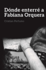 Image for D?nde enterr? a Fabiana Orquera