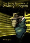 Image for The Sticky Situations of Zwicky Fingers