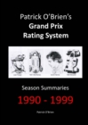 Image for Patrick O&#39;brien&#39;s Grand Prix Rating System: Season Summaries 1990-1999