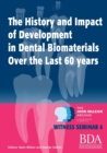 Image for The History and Impact of Development in Dental Biomaterials Over the Last 60 Years
