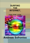 Image for Surfing the Internet, Then, Now, Later.
