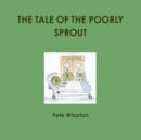 Image for THE Tale of the Poorly Sprout