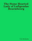 Image for Stone Hearted Lady of Lufigendas Hearmbeorg
