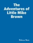 Image for Adventures of Little Mike Brown