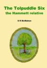 Image for The Tolpuddle Six, the Hammett Relative
