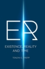 Image for ER : Existence, Reality and Time
