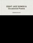 Image for Eight Jazz Songs &amp; Occasional Poems