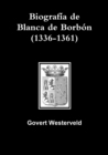 Image for Biografia De Blanca De Borbon (1336-1361)