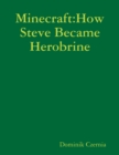 Image for Minecraft:How Steve Became Herobrine