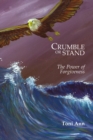 Image for Crumble or Stand: the Power of Forgiveness