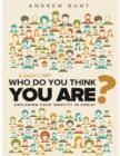 Image for Who In Heaven&#39;s Name Do You Think You Are?: Exploring Your Identity In Christ