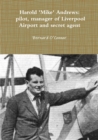 Image for &#39;Mike&#39; Andrews : pilot, manager of Liverpool Airport and secret agent