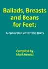 Image for Ballads, Breasts and Beans for Feet; A Collection of Terrific Texts
