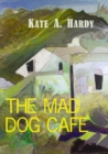 Image for The Mad Dog Cafe