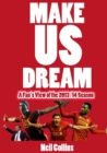 Image for Make Us Dream: A Fan&#39;s View of the 2013/14 Season
