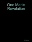Image for One Man&#39;s Revolution