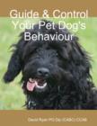 Image for Guide &amp; Control Your Pet Dog&#39;s Behaviour