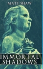 Image for The Immortal Shadows : A Supernatural Ghost Story