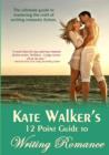 Image for Kate Walker&#39;s 12 Point Guide to Writing Romance